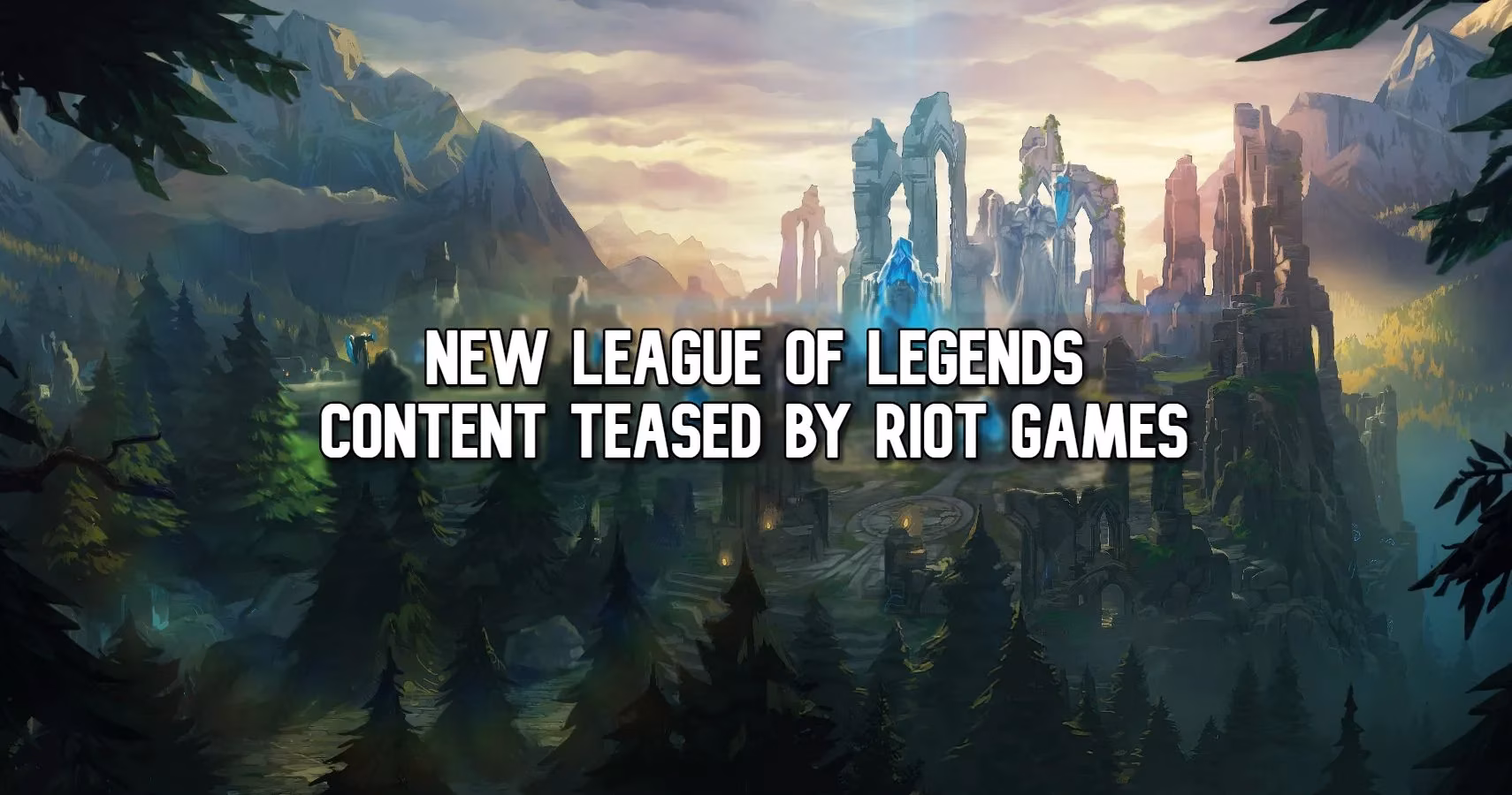 the-2020-riot-teaser-that-shaped-my-league-journey-to-2026-image-0